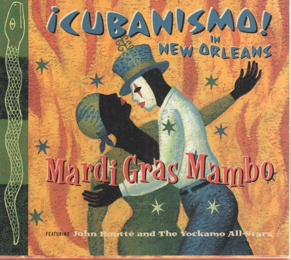 ¡Cubanismo! Featuring John Boutté And The Yockamo All-Stars - Mardi Gras Mambo (¡Cubanismo! In New Orleans) (CD, Album)