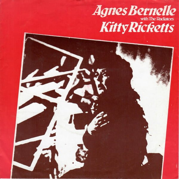 Agnes Bernelle With The Radiators* - Kitty Ricketts c/w Things (7
