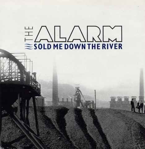 The Alarm - Sold Me Down The River (7