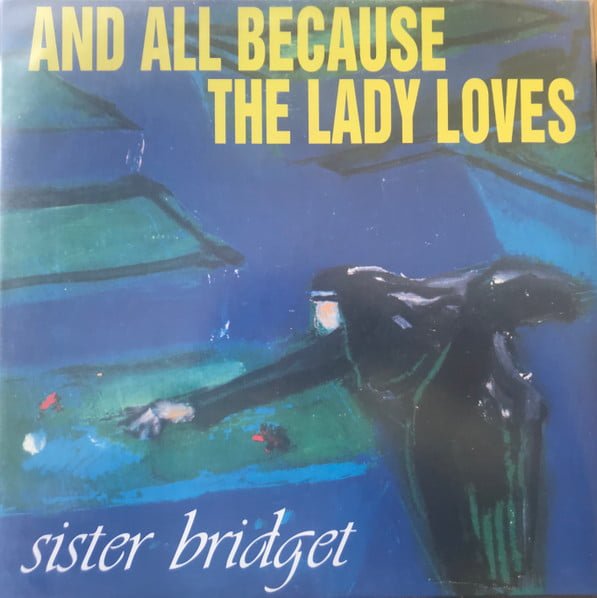 And All Because The Lady Loves... - Sister Bridget (LP, Album)