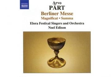 Arvo Pärt / Elora Festival Singers And Orchestra*, Noel Edison - Berliner Messe · Magnificat · Summa (CD, Album, RE)