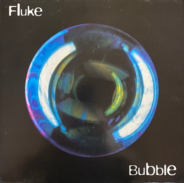 Fluke - Bubble (12