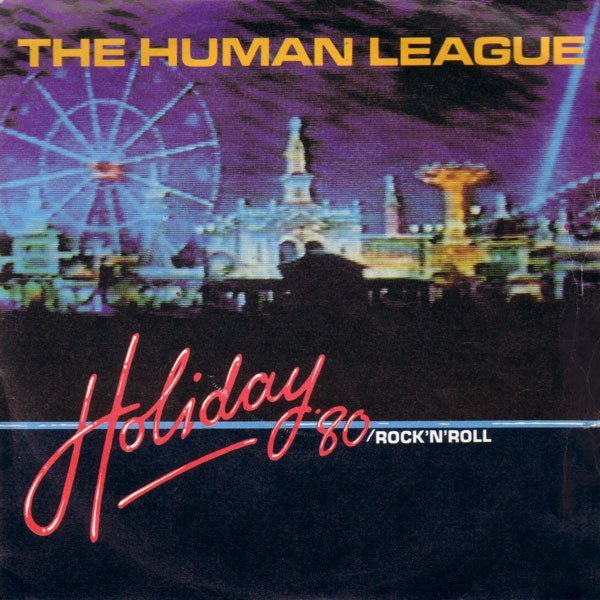 The Human League - Holiday 80 / Rock 'N' Roll (7