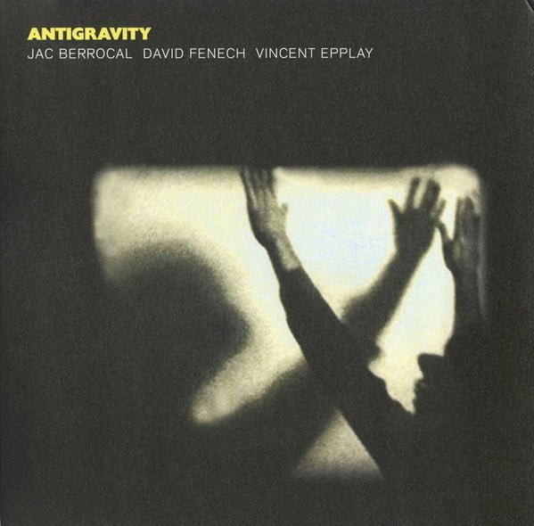 Jac Berrocal, David Fenech, Vincent Epplay - Antigravity (LP, Album)