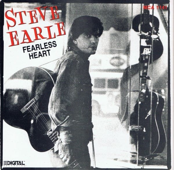 Steve Earle - Fearless Heart (7