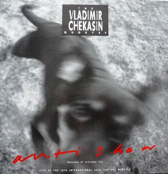 The Vladimir Chekasin Quartet - Anti-Show (LP, Album, Ltd)