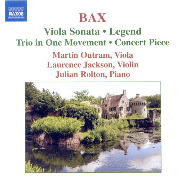 Bax*, Martin Outram, Laurence Jackson, Julian Rolton - Viola Sonata • Trio In One Movement (CD, Album)