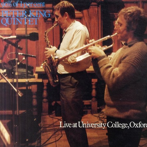 Peter King Quintet - 90% Of 1 Per Cent. Live At University College, Oxford (LP)