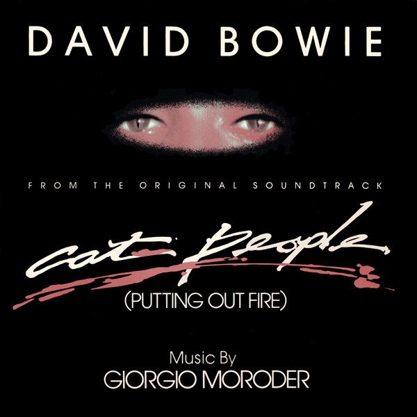 David Bowie Music By Giorgio Moroder - Cat People (Putting Out Fire) (From The Original Soundtrack) (12