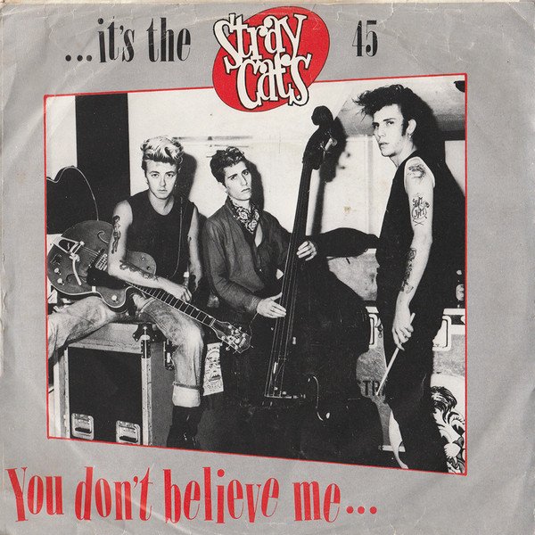 Stray Cats - You Don't Believe Me (7