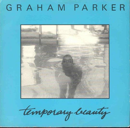 Graham Parker - Temporary Beauty (7