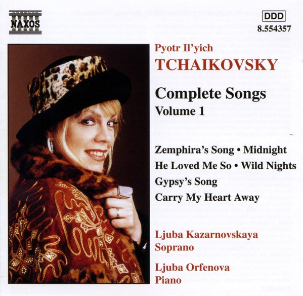 Pyotr Ilyich Tchaikovsky, Ljuba Kazarnovskaya*, Ljuba Orfenova* - Tchaikovsky: Complete Songs Vol. 1 (CD)