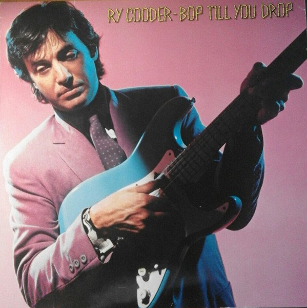 Ry Cooder - Bop Till You Drop (LP, Album, RE)