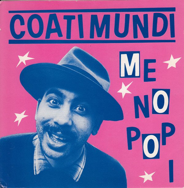 Coati Mundi - Me No Pop I (7