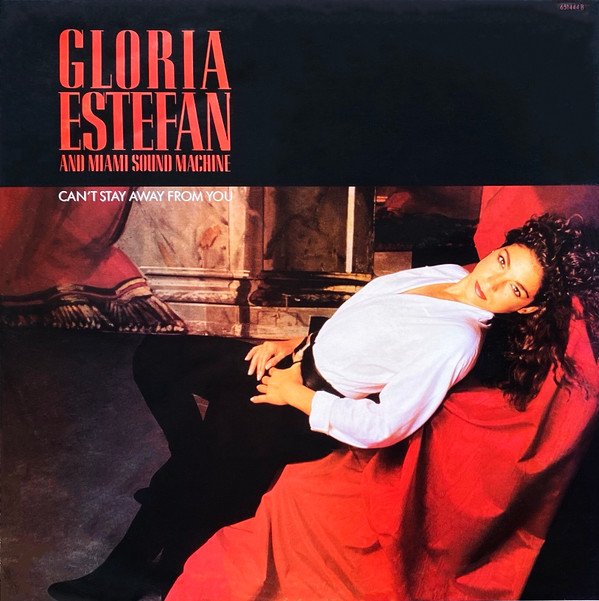 Gloria Estefan And Miami Sound Machine* - Can't Stay Away From You (12