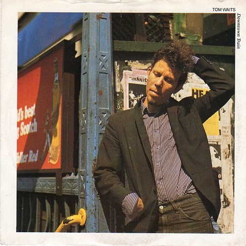 Tom Waits - Downtown Train (12