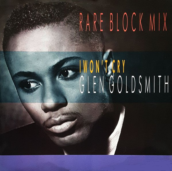 Glen Goldsmith - I Won't Cry (Rare Block Mix) (12