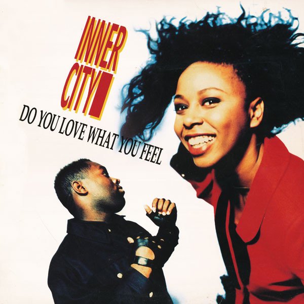 Inner City - Do You Love What You Feel (12