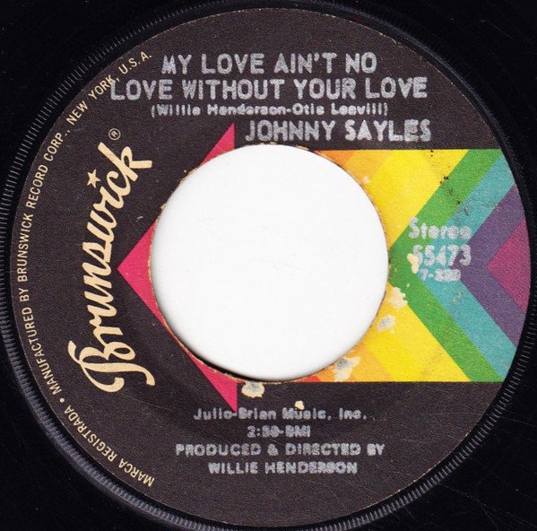 Johnny Sayles - My Love Ain't No Love Without Your Love / Good Golly (7