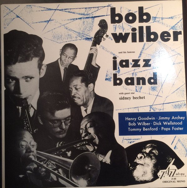 Bob Wilber And His Famous Jazz Band* With Guest Star  Sidney Bechet - Bob Wilber And His Famous Jazz Band With Guest Star Sidney Bechet (LP, Mono)