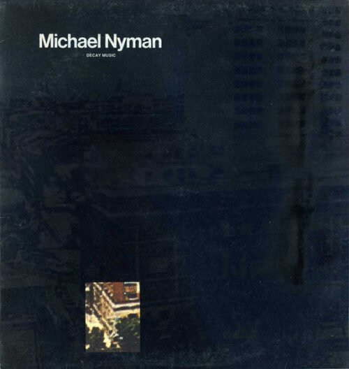 Michael Nyman - Decay Music