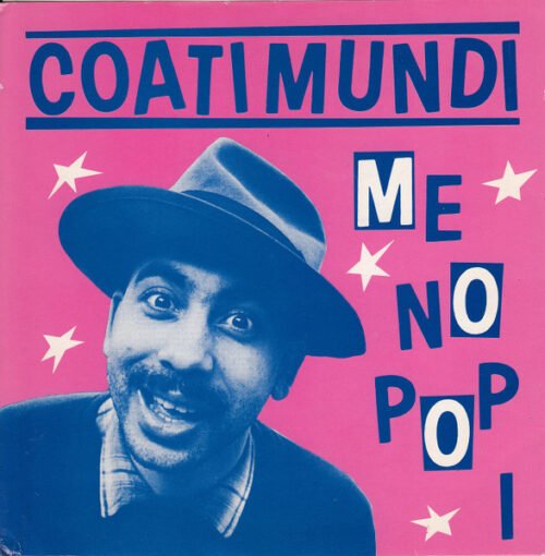 Coati Mundi - Me No Pop I