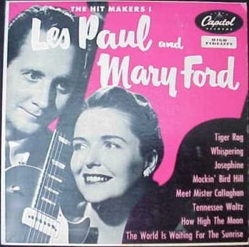 Les Paul & Mary Ford - The Hit Makers!