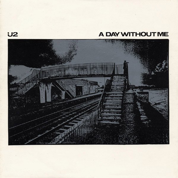 U2 - A Day Without Me