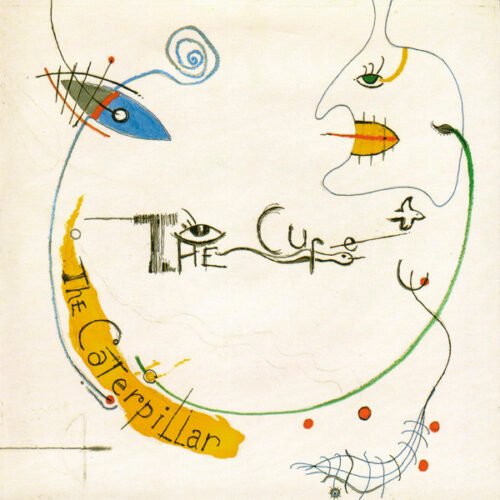 The Cure - The Caterpillar