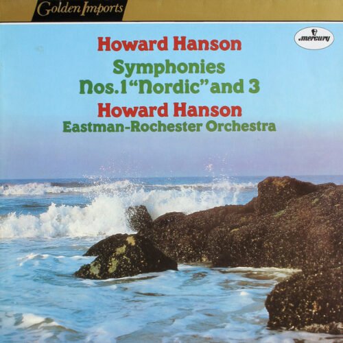 Howard Hanson - Symphonies Nos. 1 "Nordic" And 3