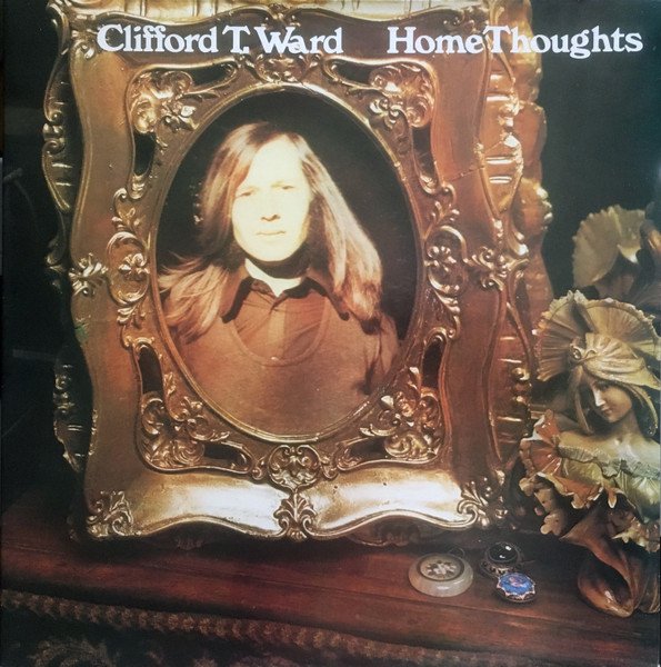 Clifford T. Ward - Home Thoughts