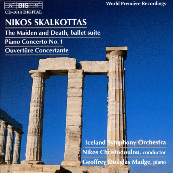 Nikos Skalkottas - The Maiden And Death, Ballet Suite · Piano Concerto No.1 · Ouvertüre Concertante