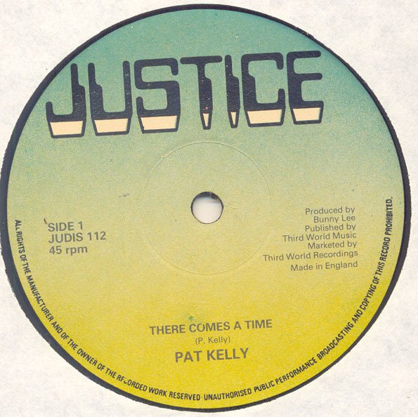 Pat Kelly - There Comes A Time / Ain't Too Proud To Beg