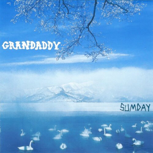 Grandaddy - Sumday