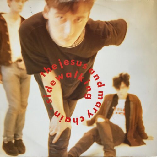 The Jesus And Mary Chain - Sidewalking