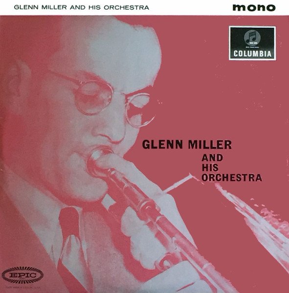 Glenn Miller And His Orchestra - Glenn Miller