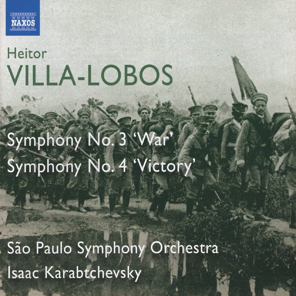 Heitor Villa-Lobos - Symphony No. 3 'War' / Symphony No. 4 'Victory'