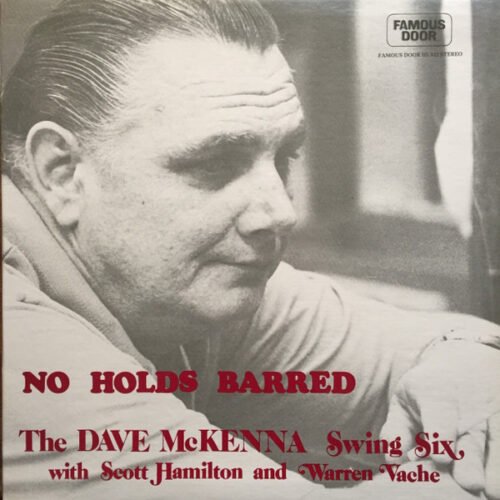 The Dave McKenna Swing Six - No Holds Barred