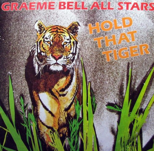 Graeme Bell All Stars - Hold That Tiger