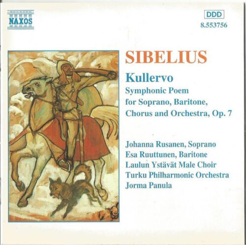 Jean Sibelius - Kullervo (Symphonic Poem For Soprano, Baritone, Chorus And Orchestra, Op. 7)