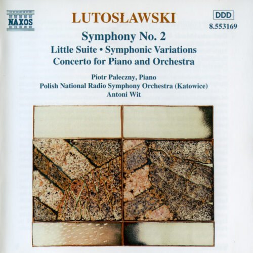 Witold Lutoslawski - Symphony No. 2 (Little Suite • Symphonic Variations / Concerto For Piano And Orchestra)