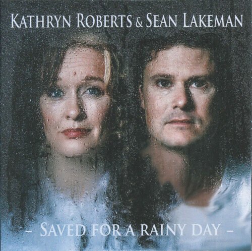 Kathryn Roberts & Sean Lakeman - Saved For A Rainy Day