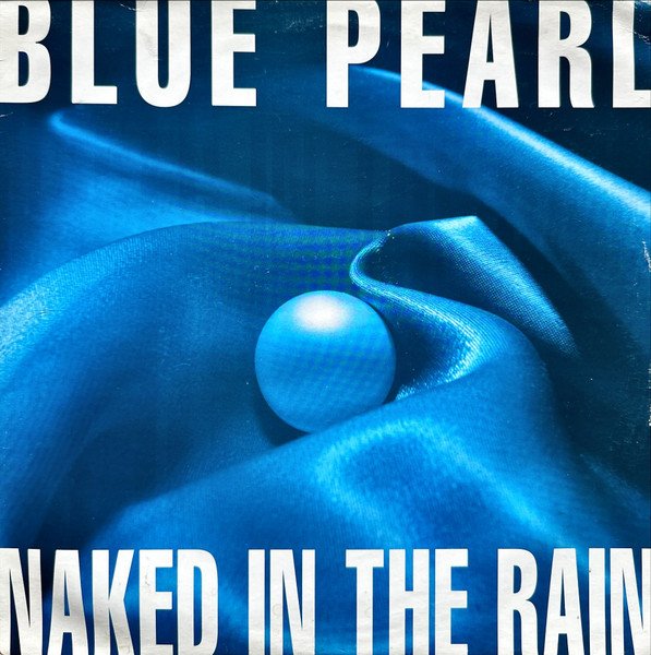 Blue Pearl - Naked In The Rain
