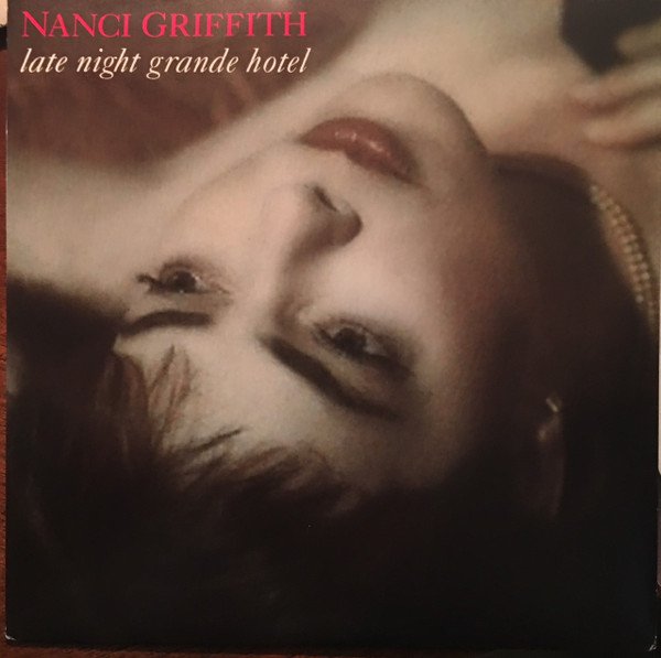 Nanci Griffith - Late Night Grande Hotel