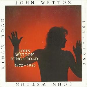 John Wetton - King's Road 1972-1980