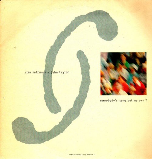 Stan Sulzmann - Everybody's song but my own ?