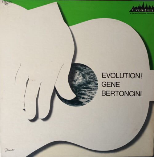 Gene Bertoncini - Evolution!