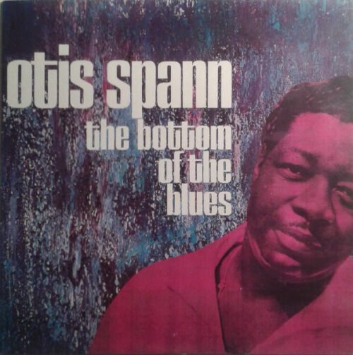 Otis Spann - The Bottom Of The Blues
