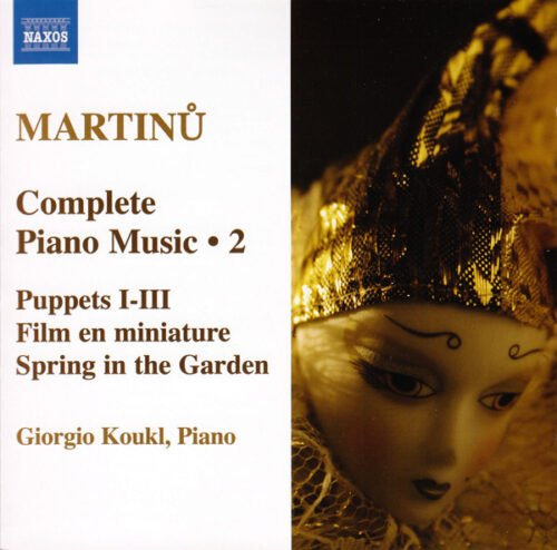 Bohuslav Martinů - Puppets I-III / Film En Miniature / Spring In The Garden