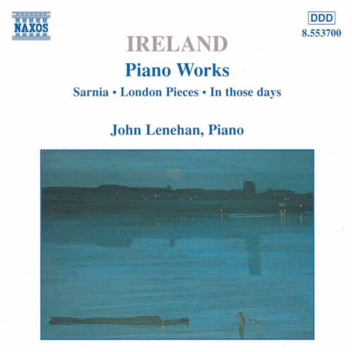 John Ireland - Piano Works Volume 1